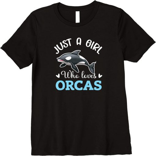 Orca Whale Just A Girl Who Loves Orcas Premium T-Shirt
