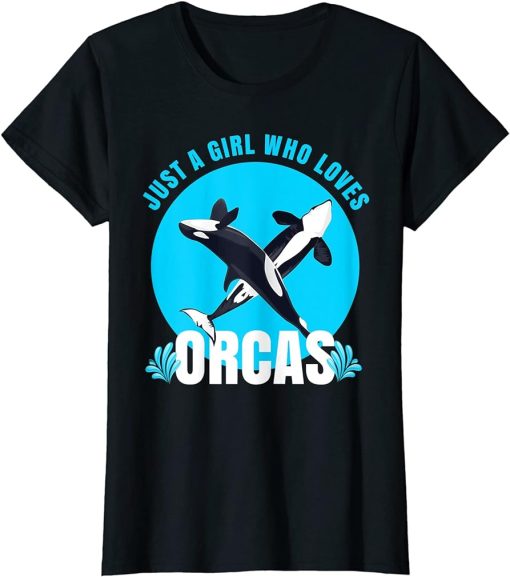 Just a Girl who loves Orcas Whale outfit for girls women T-Shirt
