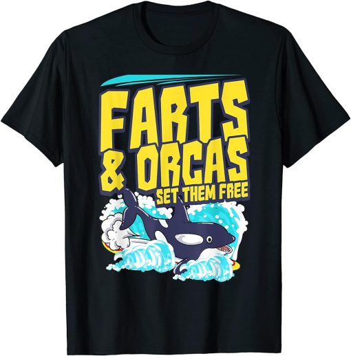 Farts And Orcas Set Them Free I Funny Orca Killer Whale T-Shirt
