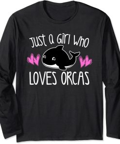 JUST A GIRL WHO LOVES ORCAS Funny Killer Whale Kids Graphic Long Sleeve T-Shirt