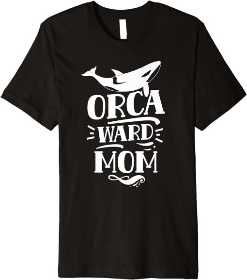 Orcaward Mom Humor Awkward Orca Orcas Mother Mommy Mama Premium T-Shirt